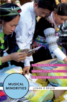 Musical Minorities : The Sounds of Hmong Ethnicity in Northern Vietnam