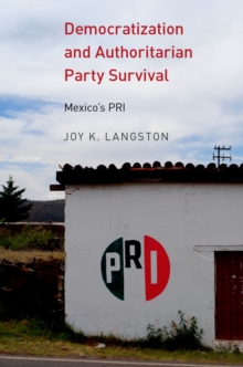 Democratization and Authoritarian Party Survival : Mexico's PRI