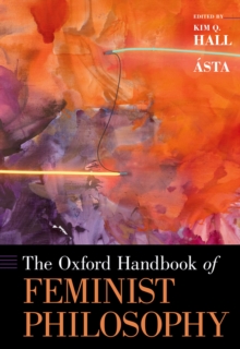 The Oxford Handbook of Feminist Philosophy