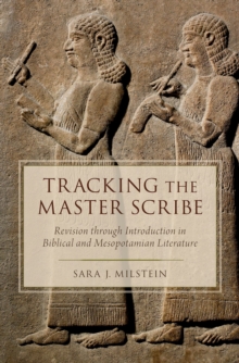 Tracking the Master Scribe : Revision through Introduction in Biblical and Mesopotamian Literature