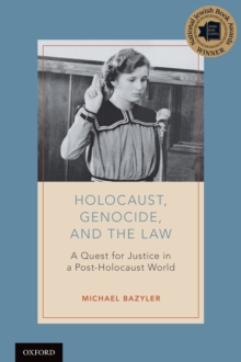 Holocaust, Genocide, and the Law : A Quest for Justice in a Post-Holocaust World