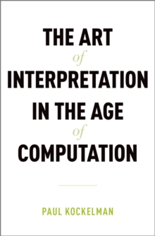 The Art of Interpretation in the Age of Computation