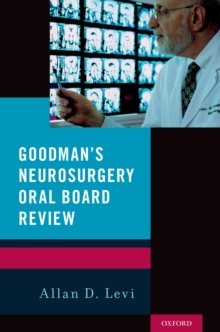 Goodman's Neurosurgery Oral Board Review