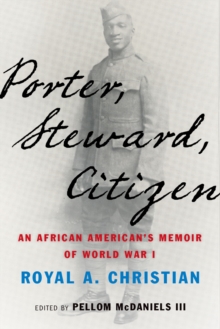 Porter, Steward, Citizen : An African American's Memoir of World War I