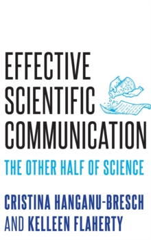 Effective Scientific Communication : The Other Half of Science