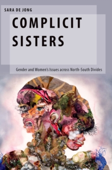 Complicit Sisters : Gender and Women's Issues across North-South Divides