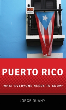 Puerto Rico : What Everyone Needs to Know (R), Hardback Book Puerto Rico : What Everyone Needs to Know (R), Hardback Book