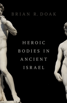 Heroic Bodies in Ancient Israel