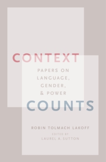 Context Counts : Papers on Language, Gender, and Power