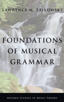 Foundations of Musical Grammar, Hardback Book Foundations of Musical Grammar, Hardback Book