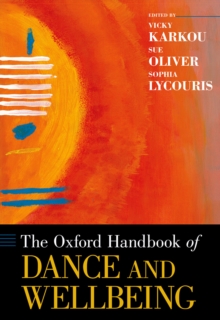 The Oxford Handbook of Dance and Wellbeing