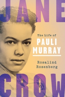 Jane Crow : The Life of Pauli Murray, Hardback Book Jane Crow : The Life of Pauli Murray, Hardback Book