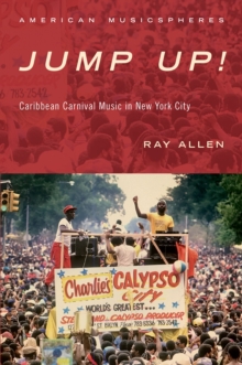 Jump Up! : Caribbean Carnival Music in New York