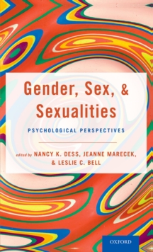 Gender, Sex, and Sexualities : Psychological Perspectives