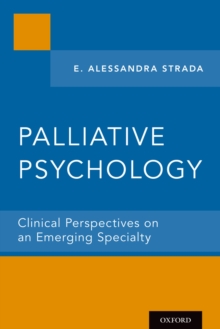 Palliative Psychology : Clinical Perspectives on an Emerging Specialty