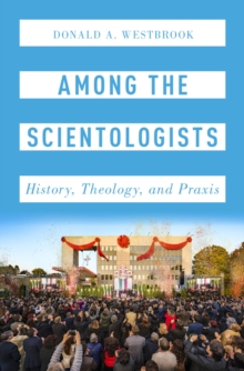 Among the Scientologists : History, Theology, and Praxis