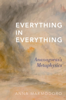 Everything in Everything : Anaxagoras's Metaphysics