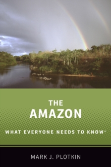 The Amazon : What Everyone Needs to Know?