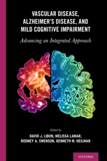 Vascular Disease, Alzheimer's Disease, and Mild Cognitive Impairment : Advancing an Integrated Approach