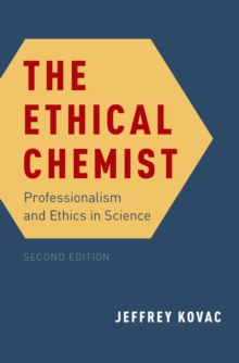 The Ethical Chemist : Professionalism and Ethics in Science