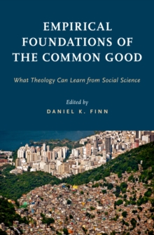 Empirical Foundations of the Common Good : What Theology Can Learn from Social Science