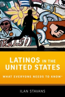 Latinos in the United States : What Everyone Needs to Know (R), Paperback Book Latinos in the United States : What Everyone Needs to Know (R), Paperback Book