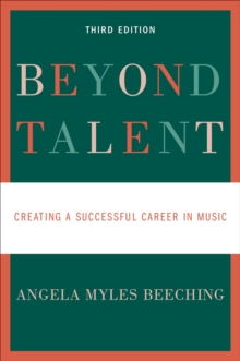 Beyond Talent : Creating a Successful Career in Music