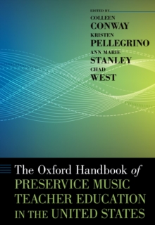 The Oxford Handbook of Preservice Music Teacher Education in the United States