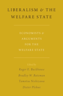 Liberalism and the Welfare State : Economists and Arguments for the Welfare State