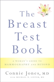 The Breast Test Book : A Woman's Guide to Mammography and Beyond