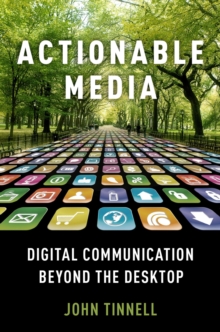 Actionable Media : Digital Communication Beyond the Desktop