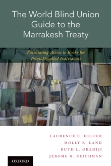 The World Blind Union Guide to the Marrakesh Treaty : Facilitating Access to Books for Print-Disabled Individuals