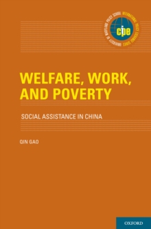 Welfare, Work, and Poverty : Social Assistance in China