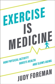 Exercise is Medicine : How Physical Activity Boosts Health and Slows Aging