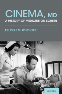 Cinema, MD : A History of Medicine On Screen