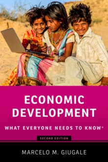 Economic Development : What Everyone Needs to Know