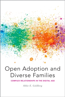 Open Adoption and Diverse Families : Complex Relationships in the Digital Age