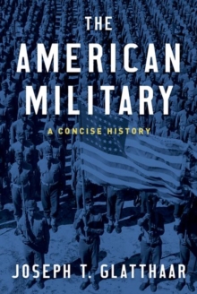 The American Military : A Concise History, Hardback Book The American Military : A Concise History, Hardback Book
