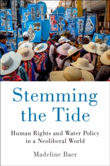 Stemming the Tide : Human Rights and Water Policy in a Neoliberal World