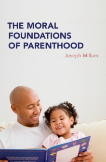 The Moral Foundations of Parenthood