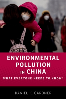 Environmental Pollution in China : What Everyone Needs to Know?