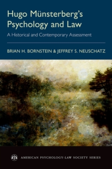 Hugo Munsterberg's Psychology and Law : A Historical and Contemporary Assessment