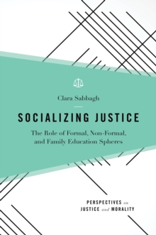 Socializing Justice : The Role of Formal, Non-Formal, and Family Education Spheres