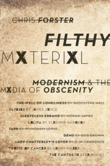 Filthy Material : Modernism and the Media of Obscenity