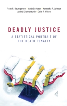 Deadly Justice : A Statistical Portrait of the Death Penalty, Hardback Book Deadly Justice : A Statistical Portrait of the Death Penalty, Hardback Book