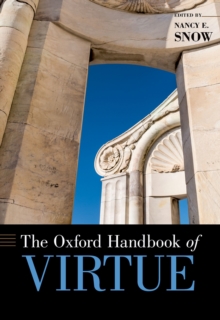 The Oxford Handbook of Virtue