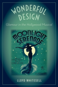 Wonderful Design : Glamour in the Hollywood Musical