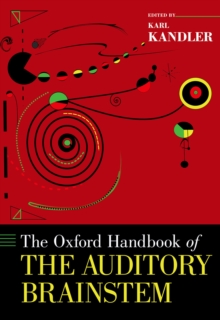 The Oxford Handbook of the Auditory Brainstem