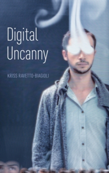 Digital Uncanny, Hardback Book Digital Uncanny, Hardback Book
