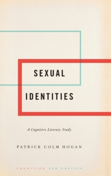Sexual Identities : A Cognitive Literary Study, Hardback Book Sexual Identities : A Cognitive Literary Study, Hardback Book